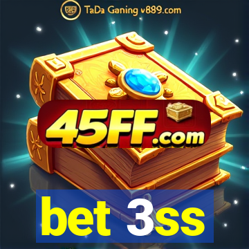 bet 3ss